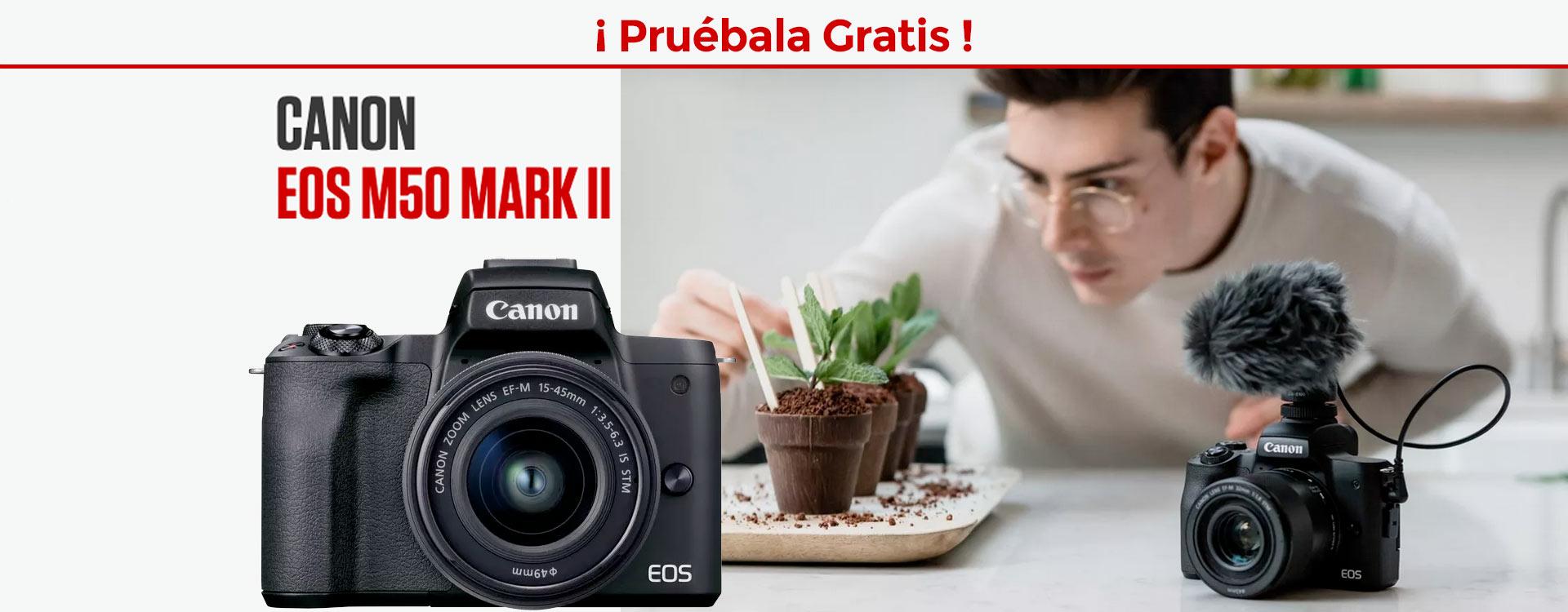 Canon EOS M50 Mark II: ¿Quieres probarla Gratis?